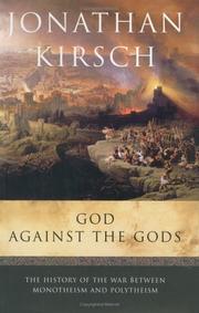 Cover of: God Against the Gods: The History of the War Between Monotheism and Polytheism