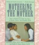 Cover of: Mothering the mother: how a doula can help you have a shorter, easier, and healthier birth