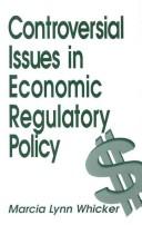 Cover of: Controversial issues in economic regulatory policy