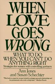 Cover of: When Love Goes Wrong by Ann Jones, Susan Schechter