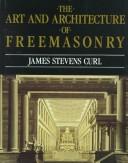 Cover of: The art and architecture of Freemasonry: an introductory study