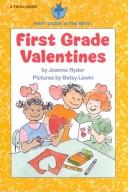 Cover of: First grade valentines by Joanne Ryder