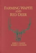 Farming wapiti and red deer by J. C. Haigh