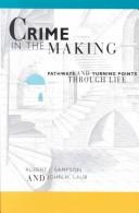 Cover of: Crime in the making: pathways and turning points through life