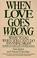Cover of: When Love Goes Wrong