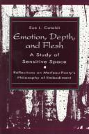 Emotion, depth, and flesh by Sue L. Cataldi