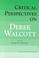 Cover of: Critical perspectives on Derek Walcott