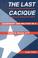 Cover of: The last cacique