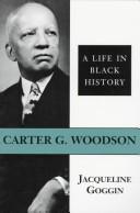 Cover of: Carter G. Woodson by Jacqueline Anne Goggin