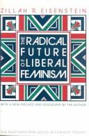 Cover of: radical future of liberal feminism | Zillah R. Eisenstein
