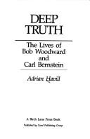 Cover of: Deep truth: the lives of Bob Woodward and Carl Bernstein