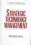 Strategic technology management by Betz, Frederick