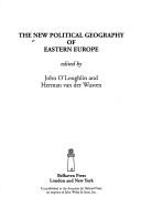 The New Political Geography of Eastern Europe by Herman van der Wusten