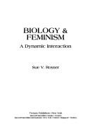 Cover of: Biology & feminism: a dynamic interaction