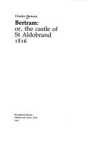 Bertram, or, The castle of St. Aldobrand by Charles Robert Maturin