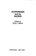 Cover of: Ecofeminism and the sacred