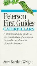 Cover of: Peterson first guide to caterpillars of North America by Amy Bartlett Wright