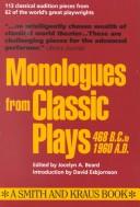 Cover of: Monologues from classic plays, 468 B.C. to 1960 A.D.