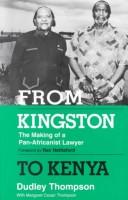 Cover of: From Kingston to Kenya: the making of a pan-Africanist lawyer