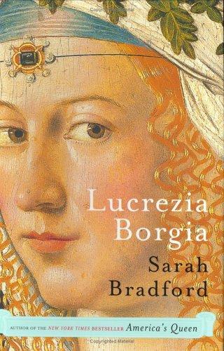 Lucrezia Borgia by Sarah Bradford
