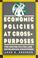 Cover of: Economic policies at cross-purposes