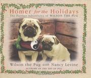 Cover of: Homer for the Holidays: The Further Adventures of Wilson the Pug