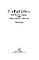 Cover of: The frail elderly: problems, needs, and community responses