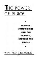 Cover of: The power of place by Winifred Gallagher