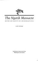 Cover of: The Ngatik massacre: history and identity on a Micronesian atoll