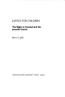 Cover of: Justice for children: the right to counsel and the juvenile courts