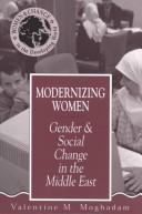 Modernizing women by Valentine M. Moghadam