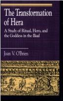 Cover of: The transformation of Hera: a study of ritual, hero, and the goddess in the Iliad.