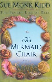 The mermaid chair by Sue Monk Kidd