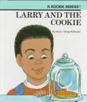 Cover of: Larry and the cookie