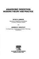 Cover of: Anaerobic digestion: modern theory and practice