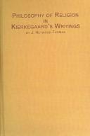 Cover of: Philosophy of religion in Kierkegaard's writings by J. Heywood Thomas