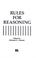 Cover of: Rules for reasoning