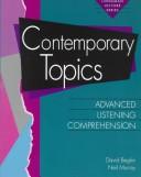 Cover of: Contemporary topics--advanced listening comprehension