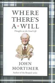 Cover of: Where There's a Will by John Mortimer