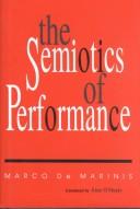 Cover of: The semiotics of performance by Marco De Marinis