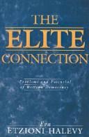 Cover of: The elite connection: problems and potential of Western democracy