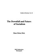 Cover of: The downfall and future of socialism