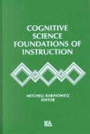 Cover of: Cognitive science foundations of instruction