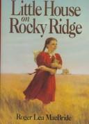 Cover of: Little house on Rocky Ridge by Roger Lea MacBride