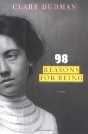 Cover of: 98 reasons for being | Clare Dudman