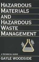 Cover of: Hazardous materials and hazardous waste management: a technical guide