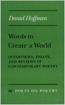 Cover of: Words to create a world: interviews, essays, and reviews of contemporary poetry