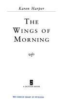 Cover of: The wings of morning by Karen Harper