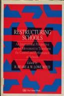 Cover of: Restructuring schools: an international perspective on the movement to transform the control and performance of schools