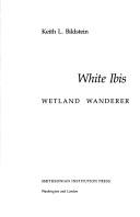 Cover of: White ibis: wetland wanderer